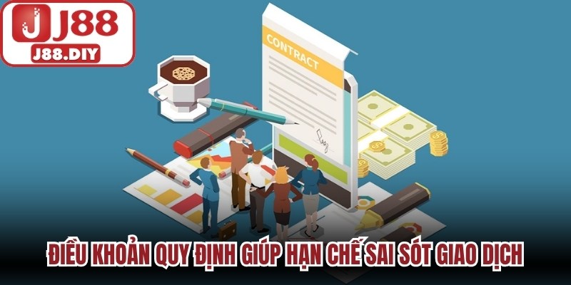 Điều khoản quy định giúp hạn chế sai sót giao dịch
