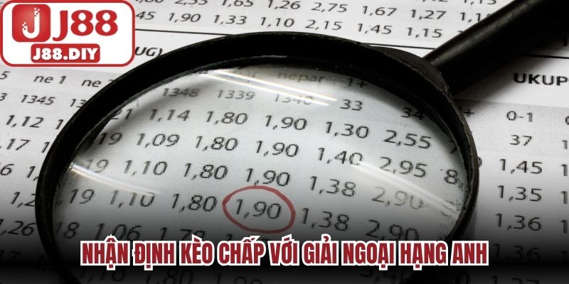 Nhận định kèo chấp với giải Ngoại Hạng Anh