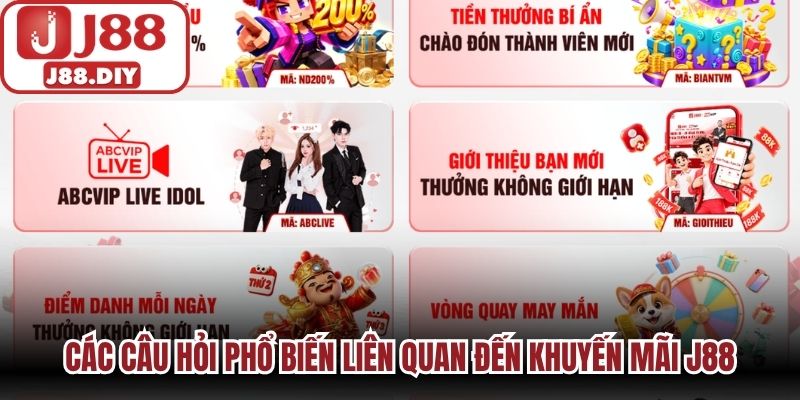 Các câu hỏi phổ biến liên quan đến khuyến mãi J88
