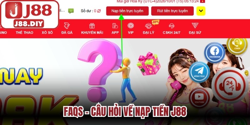 FAQs - Câu hỏi về nạp tiền J88