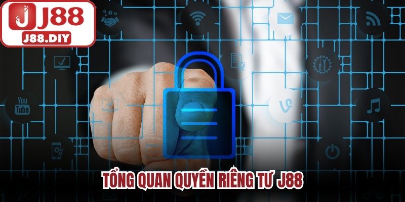 Tổng quan quyền riêng tư J88