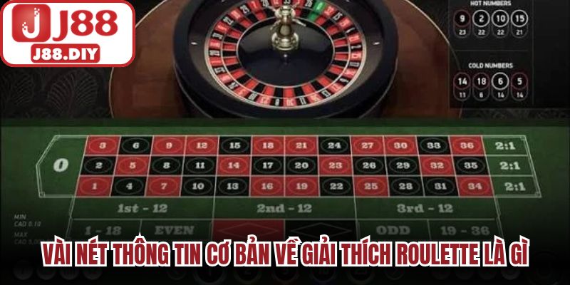Vài nét thông tin cơ bản về giải thích Roulette là gì